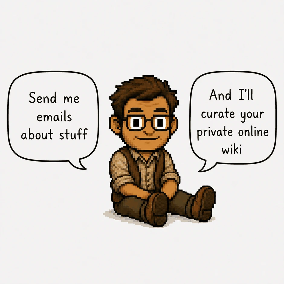 Peon, a pixel-art librarian, sitting between two speech bubbles: &ldquo;Send me emails about stuff&rdquo; and &ldquo;And I'll curate your private online wiki&rdquo;